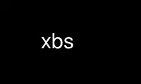 Run xbs in OnWorks free hosting provider over Ubuntu Online, Fedora Online, Windows online emulator or MAC OS online emulator