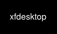 Run xfdesktop in OnWorks free hosting provider over Ubuntu Online, Fedora Online, Windows online emulator or MAC OS online emulator