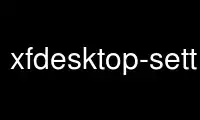 Execute xfdesktop-settings no provedor de hospedagem gratuita OnWorks no Ubuntu Online, Fedora Online, emulador online do Windows ou emulador online do MAC OS