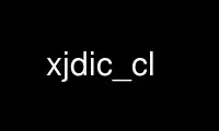 Run xjdic_cl in OnWorks free hosting provider over Ubuntu Online, Fedora Online, Windows online emulator or MAC OS online emulator