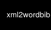 Run xml2wordbib in OnWorks free hosting provider over Ubuntu Online, Fedora Online, Windows online emulator or MAC OS online emulator