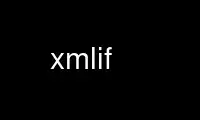 Run xmlif in OnWorks free hosting provider over Ubuntu Online, Fedora Online, Windows online emulator or MAC OS online emulator