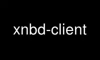 ເປີດໃຊ້ xnbd-client ໃນ OnWorks ຜູ້ໃຫ້ບໍລິການໂຮດຕິ້ງຟຣີຜ່ານ Ubuntu Online, Fedora Online, Windows online emulator ຫຼື MAC OS online emulator