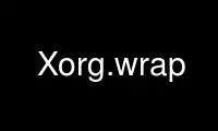 Jalankan Xorg.wrap di penyedia hosting gratis OnWorks melalui Ubuntu Online, Fedora Online, emulator online Windows, atau emulator online MAC OS