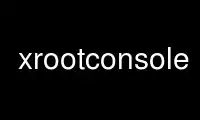 Run xrootconsole in OnWorks free hosting provider over Ubuntu Online, Fedora Online, Windows online emulator or MAC OS online emulator