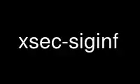 Patakbuhin ang xsec-siginf sa OnWorks na libreng hosting provider sa Ubuntu Online, Fedora Online, Windows online emulator o MAC OS online emulator