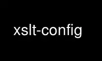 Run xslt-config in OnWorks free hosting provider over Ubuntu Online, Fedora Online, Windows online emulator or MAC OS online emulator