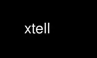 ແລ່ນ xtell ໃນ OnWorks ຜູ້ໃຫ້ບໍລິການໂຮດຕິ້ງຟຣີຜ່ານ Ubuntu Online, Fedora Online, Windows online emulator ຫຼື MAC OS online emulator