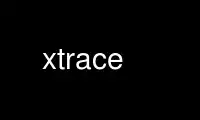 Execute o xtrace no provedor de hospedagem gratuita OnWorks no Ubuntu Online, Fedora Online, emulador online do Windows ou emulador online do MAC OS