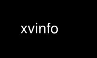 הפעל את xvinfo בספק אירוח בחינם של OnWorks על אובונטו מקוון, פדורה מקוון, אמולטור מקוון של Windows או אמולטור מקוון של MAC OS