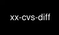 Rulați xx-cvs-diff în furnizorul de găzduire gratuit OnWorks prin Ubuntu Online, Fedora Online, emulator online Windows sau emulator online MAC OS