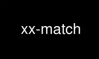 เรียกใช้ xx-match ในผู้ให้บริการโฮสต์ฟรีของ OnWorks ผ่าน Ubuntu Online, Fedora Online, โปรแกรมจำลองออนไลน์ของ Windows หรือโปรแกรมจำลองออนไลน์ของ MAC OS