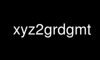 Esegui xyz2grdgmt nel provider di hosting gratuito OnWorks su Ubuntu Online, Fedora Online, emulatore online Windows o emulatore online MAC OS