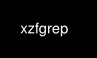 Rulați xzfgrep în furnizorul de găzduire gratuit OnWorks prin Ubuntu Online, Fedora Online, emulator online Windows sau emulator online MAC OS
