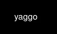 Uruchom yaggo w bezpłatnym dostawcy hostingu OnWorks w systemie Ubuntu Online, Fedora Online, emulatorze online systemu Windows lub emulatorze online systemu MAC OS