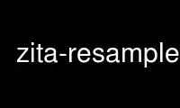 Jalankan zita-resampler dalam penyedia pengehosan percuma OnWorks melalui Ubuntu Online, Fedora Online, emulator dalam talian Windows atau emulator dalam talian MAC OS
