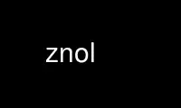 Run znol in OnWorks free hosting provider over Ubuntu Online, Fedora Online, Windows online emulator or MAC OS online emulator