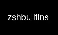 قم بتشغيل zshbuiltins في مزود استضافة OnWorks المجاني عبر Ubuntu Online أو Fedora Online أو محاكي Windows عبر الإنترنت أو محاكي MAC OS عبر الإنترنت