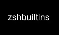 ເປີດໃຊ້ zshbuiltins ໃນ OnWorks ຜູ້ໃຫ້ບໍລິການໂຮດຕິ້ງຟຣີຜ່ານ Ubuntu Online, Fedora Online, Windows online emulator ຫຼື MAC OS online emulator