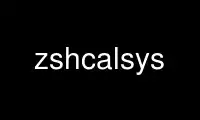 قم بتشغيل zshcalsys في مزود استضافة OnWorks المجاني عبر Ubuntu Online أو Fedora Online أو محاكي Windows عبر الإنترنت أو محاكي MAC OS عبر الإنترنت