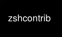 ເປີດໃຊ້ zshcontrib ໃນ OnWorks ຜູ້ໃຫ້ບໍລິການໂຮດຕິ້ງຟຣີຜ່ານ Ubuntu Online, Fedora Online, Windows online emulator ຫຼື MAC OS online emulator