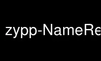 উবুন্টু অনলাইন, ফেডোরা অনলাইন, উইন্ডোজ অনলাইন এমুলেটর বা MAC OS অনলাইন এমুলেটরের মাধ্যমে OnWorks ফ্রি হোস্টিং প্রদানকারীতে zypp-NameReqPrv চালান