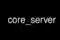 core_server